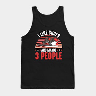 I Like Shoes And Maybe 3 People Shoe Collector Tank Top